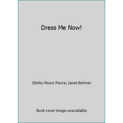 Dress Me Now!, Used [Paperback]