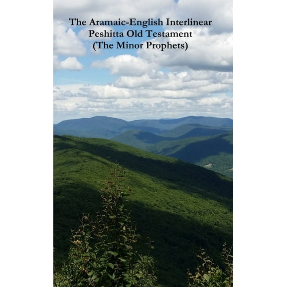 The Aramaic-English Interlinear Peshitta Old Testament (The Minor Prophets), (Hardcover)