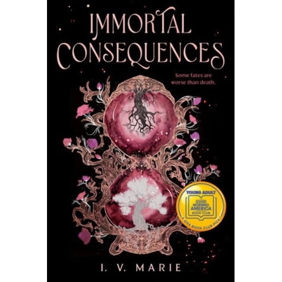 Immortal Consequences: a Good Morning America YA Book Club Pick (Hardcover)