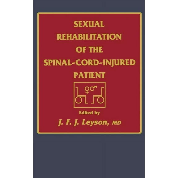 Sexual Rehabilitation of the Spinal-Cord-Injured Patient, (Hardcover)