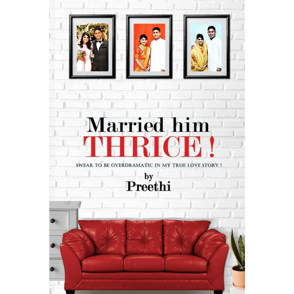 Married him THRICE: Swear to be overdramatic in my true love story! (Paperback)