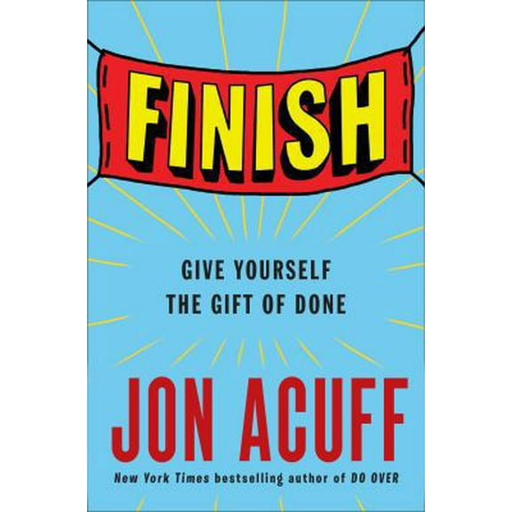 Pre-Owned Finish: Give Yourself the Gift of Done (Hardcover) 1591847621 9781591847625