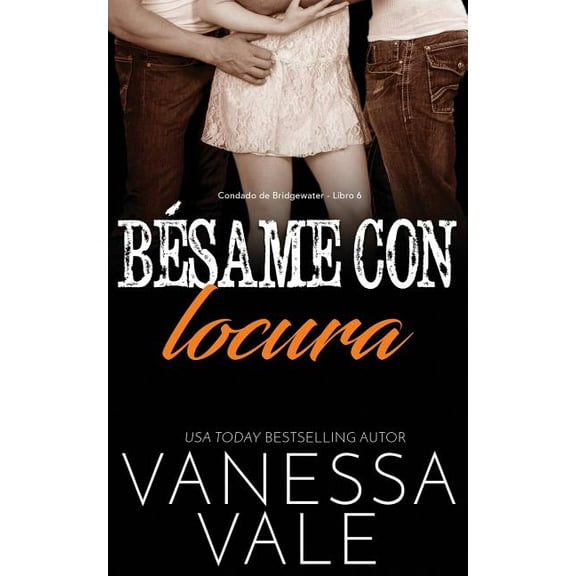 Condado de Bridgewater Bésame con locura, Book 6, (Paperback)