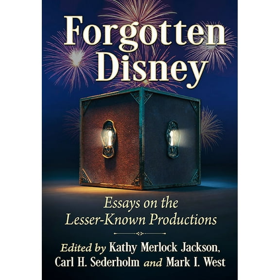 Forgotten Disney: Essays on the Lesser-Known Productions, (Paperback)