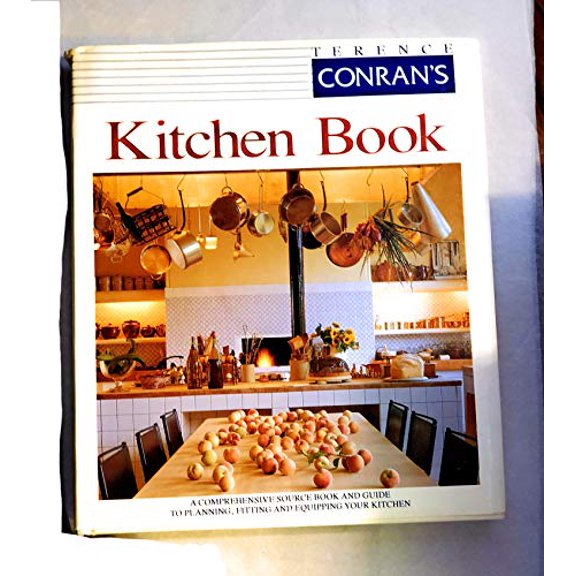 Pre-Owned Terence Conran's Kitchen Book: A Comprehensive Source Book and Guide to Planning...Your Kitchen, 9780879515133, 0879515139, Hardcover,