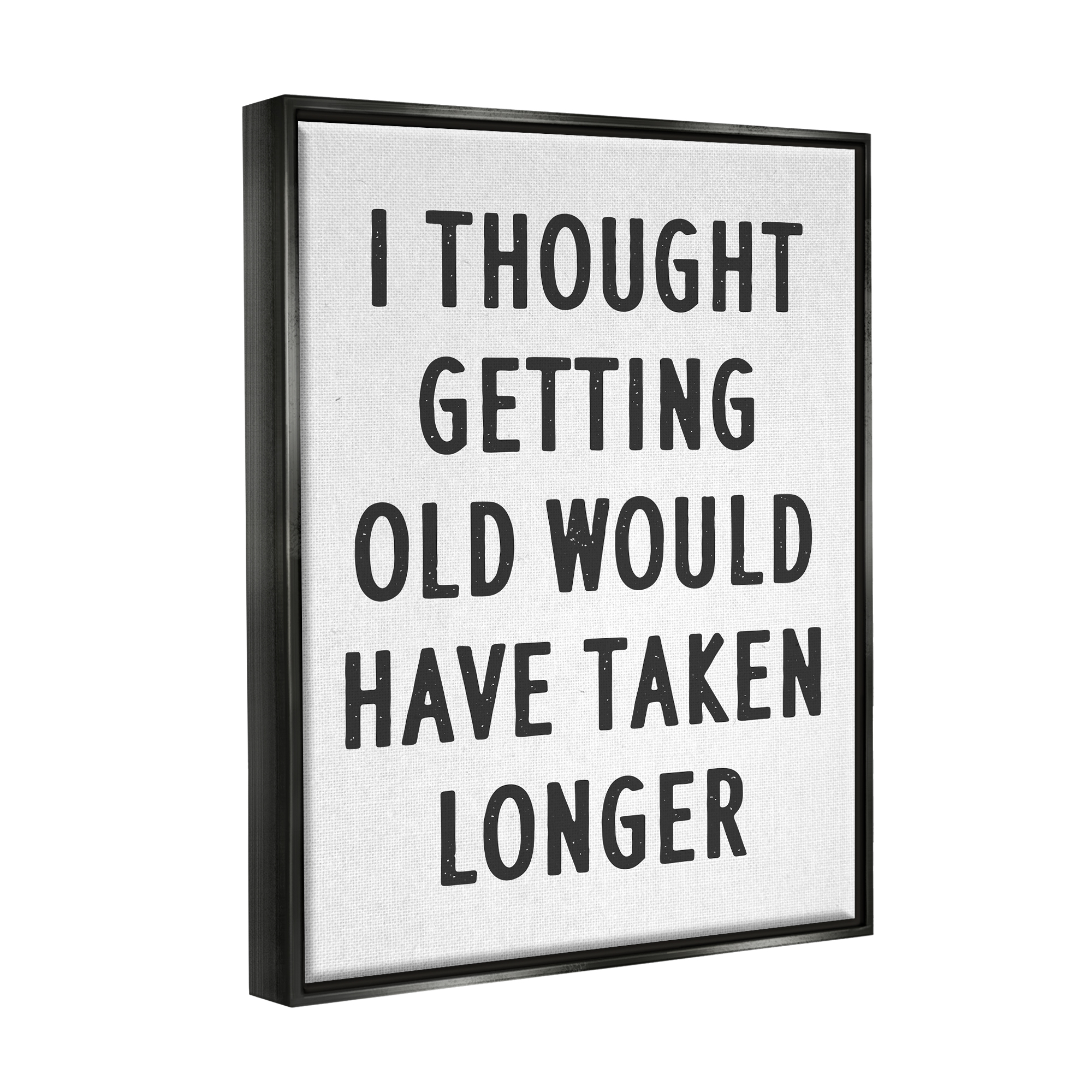 Stupell Industries Getting Old Taking Longer Funny Typography Painting Black Floater Framed Art Print Wall Art