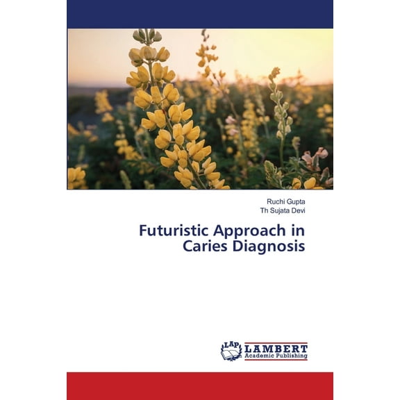 Futuristic Approach in Caries Diagnosis, (Paperback)