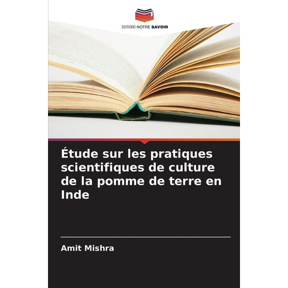 Étude sur les pratiques scientifiques de culture de la pomme de terre en Inde, (Paperback)