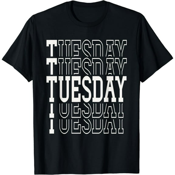 Monday Days Of Week Funny Girl Name Tuesday T-Shirt