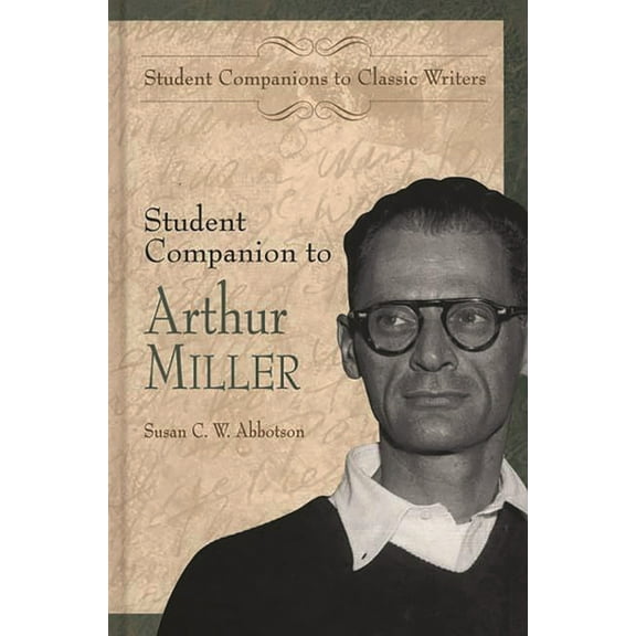 Student Companions to Classic Writers Student Companion to Arthur Miller, (Hardcover)