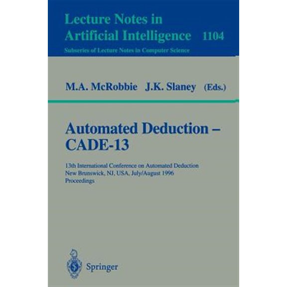 Pre-Owned Automated Deduction - Cade-13: 13th International Conference on Automated Deduction, New Brunswick, Nj, Usa, July 30 - A, (Paperback)
