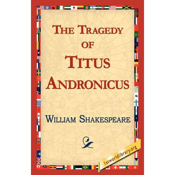 The Tragedy of Titus Andronicus, (Paperback)