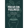 thumbnail image 1 of Libro publicado de forma independiente Focus on Fullness: Pérdida de peso, 1 of 1