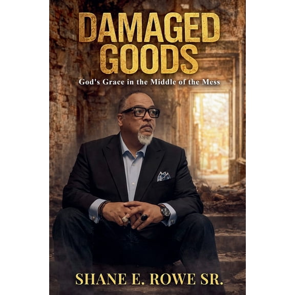 Damaged Goods: God's Grace in the Middle of the Mess, (Paperback)