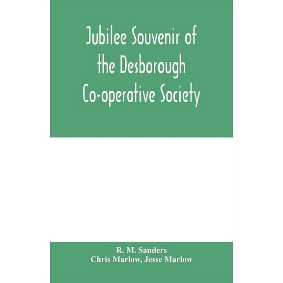 Jubilee souvenir of the Desborough Co-operative Society, (Paperback)