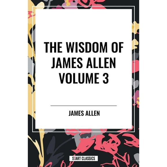 Wisdom of James Allen, (Paperback)