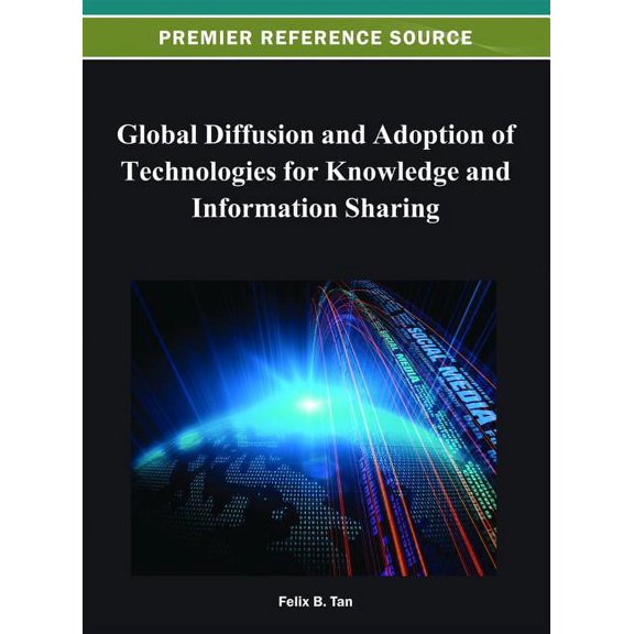 Global Diffusion and Adoption of Technologies for Knowledge and Information Sharing, (Hardcover)