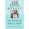 Food and Feast in Tudor England, Used [Paperback]