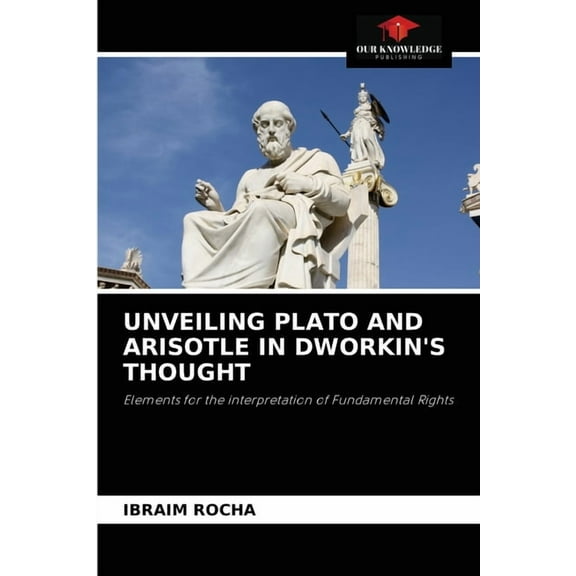 Unveiling Plato and Arisotle in Dworkin's Thought (Paperback)