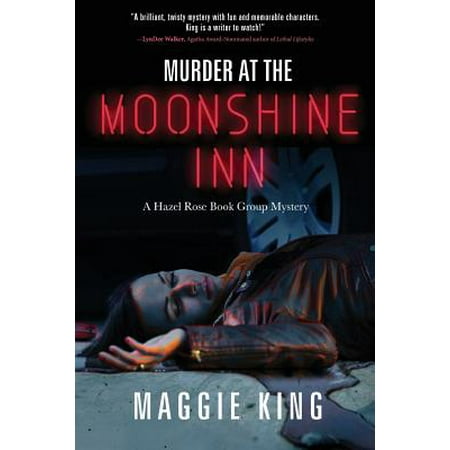 Murder at the Moonshine Inn : A Hazel Rose Book Group (Knowing One Makes The Best Moonshine)