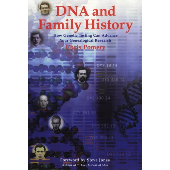 DNA and Family History: How Genetic Testing Can Advance Your Genealogical Research (Paperback)