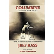 Columbine : A True Crime Story: A Victim, the Killers and the Nation's Search for Answers, Used [Paperback]