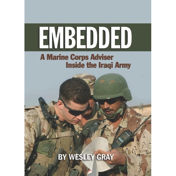 Pre-Owned Embedded: A Marine Corps Adviser Inside the Iraqi Army (Hardcover) 1591143403 9781591143406