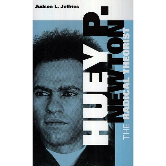 Huey P. Newton: The Radical Theorist (Paperback)