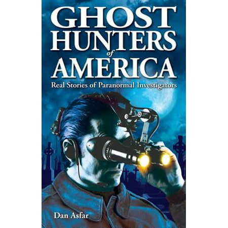 Ghost Hunters of America : Real Stories of Paranormal