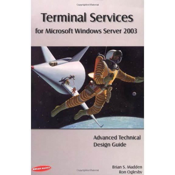 Pre-Owned Terminal Services for Microsoft Windows Server 2003 : Advanced Technical Design Guide