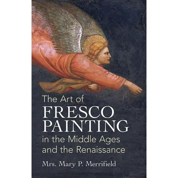 Dover Fine Art, History of Art The Art of Fresco Painting, (Paperback)