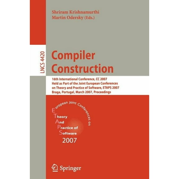 Compiler Construction: 16th International Conference, CC 2007, Held as Part of the Joint European Conferences on Theory , (Paperback)