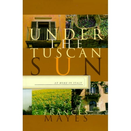 Under the tuscan sun : at home in italy - hardcover: