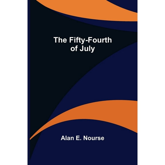 The Fifty-Fourth of July, (Paperback)