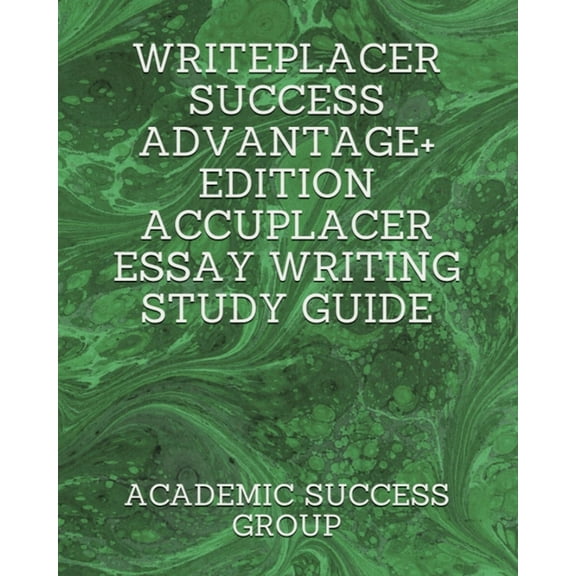 Writeplacer Success Advantage Edition: Accuplacer Essay Writing Study Guide, (Paperback)