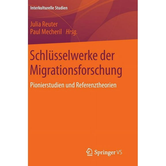 Interkulturelle Studien Schlüsselwerke Der Migrationsforschung: Pionierstudien Und Referenztheorien, (Hardcover)