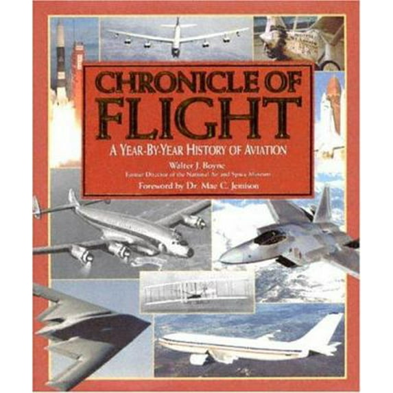 Pre-Owned Chronicle of Flight: A Year-By-Year History of Aviation (Hardcover) 0785372466 9780785372462
