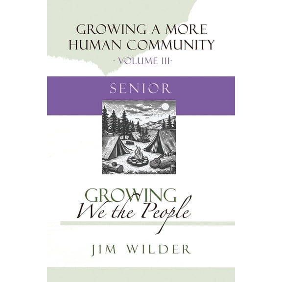 Growing a More Human Community Growing We the People, Book 3, (Paperback)