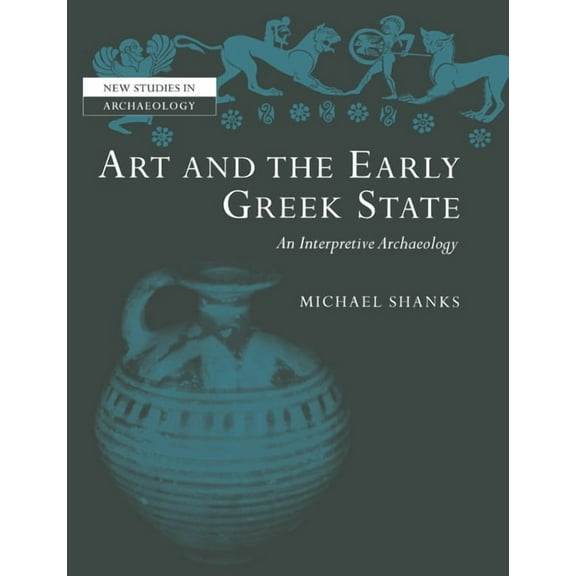 New Studies in Archaeology Art and the Early Greek State, (Paperback)