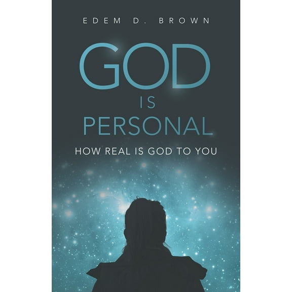 God Is Personal: How Real Is God to You