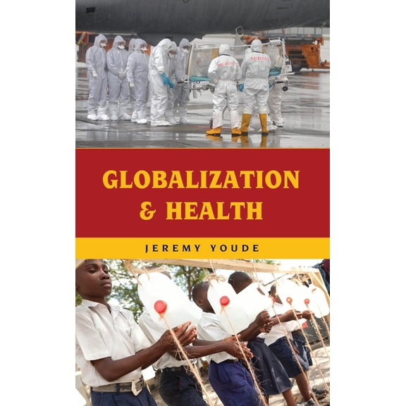 Globalization Globalization and Health, (Paperback)