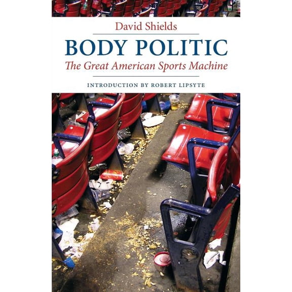 Body Politic: The Great American Sports Machine, (Paperback)