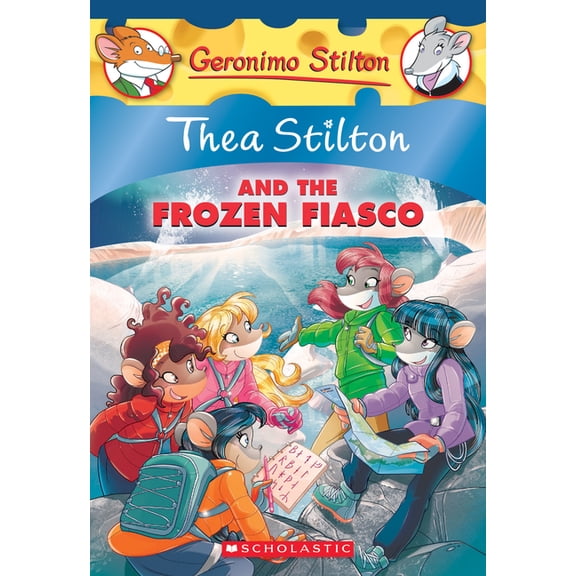 Thea Stilton: Thea Stilton and the Frozen Fiasco (Thea Stilton #25): A Geronimo Stilton Adventure (Paperback)