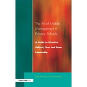 Guide to Effective Subject, Year and Team Leadership: The Art of Middle Management (Paperback)