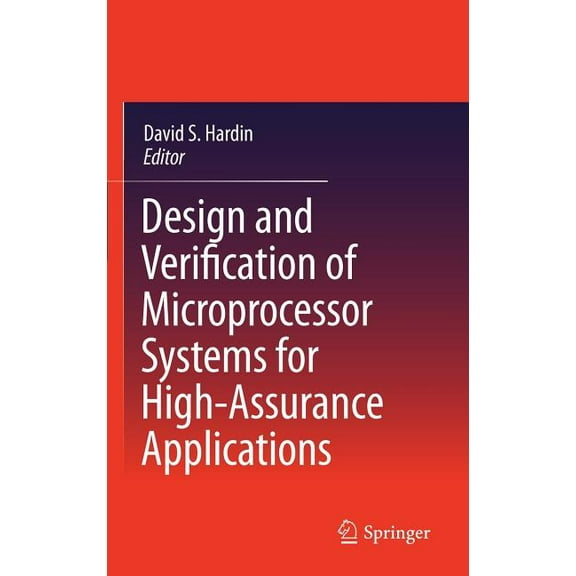 Design and Verification of Microprocessor Systems for High-Assurance Applications, (Hardcover)