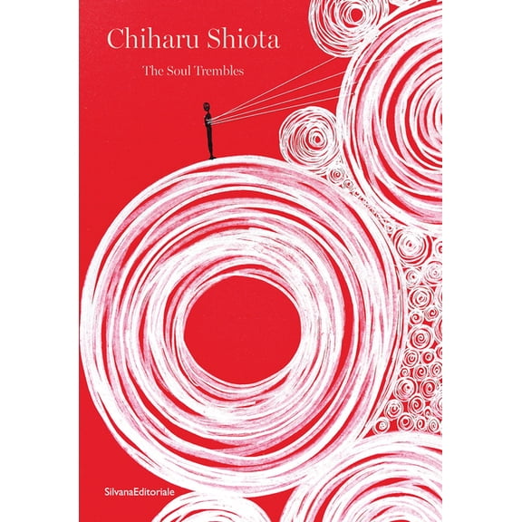 Chiharu Shiota: The Soul Trembles, (Paperback)