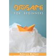 thumbnail image 1 of Origami for Beginners: A Step-by-Step Guide to Creating Beautiful Paper Creations, 1 of 2