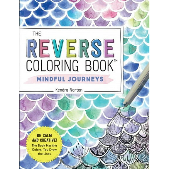 Pre-Owned The Reverse Coloring Book Mindful Journeys by Kendra Norton (Paperback)