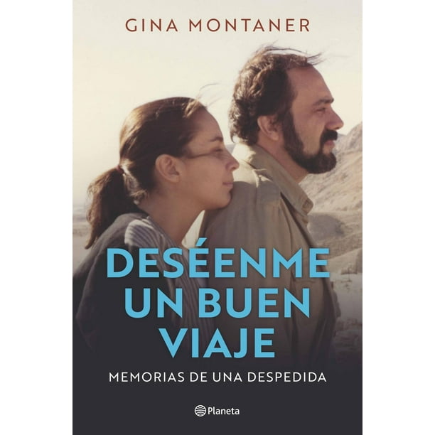 Libro Deseenme Un Buen Viaje Tapa Blanda, Autor Gina Montaner, Editorial Planeta Mexico