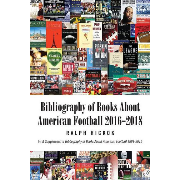 Books about American Football 2016-2018: First Supplement to Books about American Football 1891-2015 (Paperback)